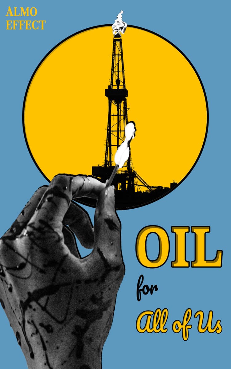 A hand in blood and oil lits a match in front of a yellow circle shown a gas tower with a burning flame and the claim 'Oil For All Of Us'