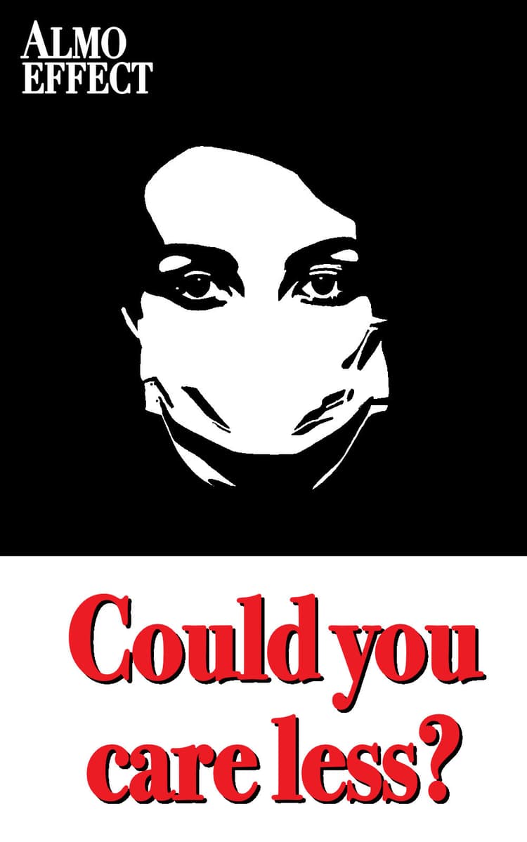 A woman in shown in black and white color wearing a mask and the text ‚Could you care less?‘ is centered below it