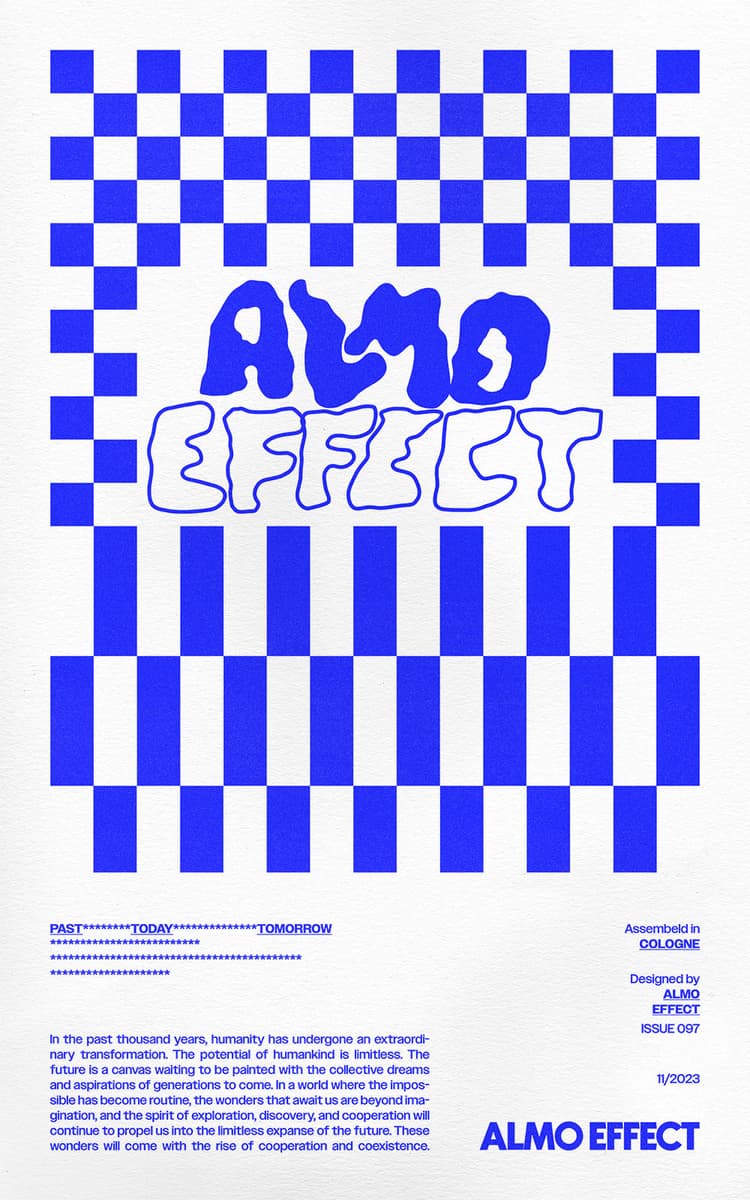 In the upper two thirds of the image a blue checkerboard is shown with different sized boxes from square to rectangle. In the middle of that the text ‘ALMO EFFECT’ is shown in a custom bubbly typograhpy. Below that there are some text information. A headline says ‘PAST - TODAY - TOMORROW’. On the right there are information like ‘Assembled in Cologne’, ‘Designed by ALMO EFFECT’, ‘Issue 097’, and ‘11/2023’. There is also a text about a utopian world, where humans work together to solve there problems.